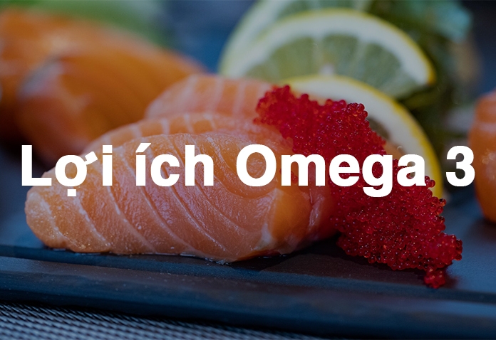 Lợi ích của axit béo Omega 3 là gì